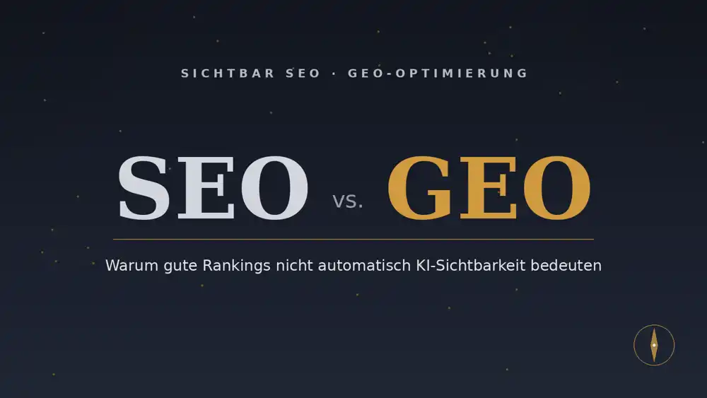 SEO vs. GEO – Warum gute Rankings nicht automatisch KI-Sichtbarkeit bedeuten
